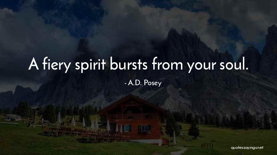 Fiery Soul Quotes By A.D. Posey Fiery Soul Quotes By A.D. Posey