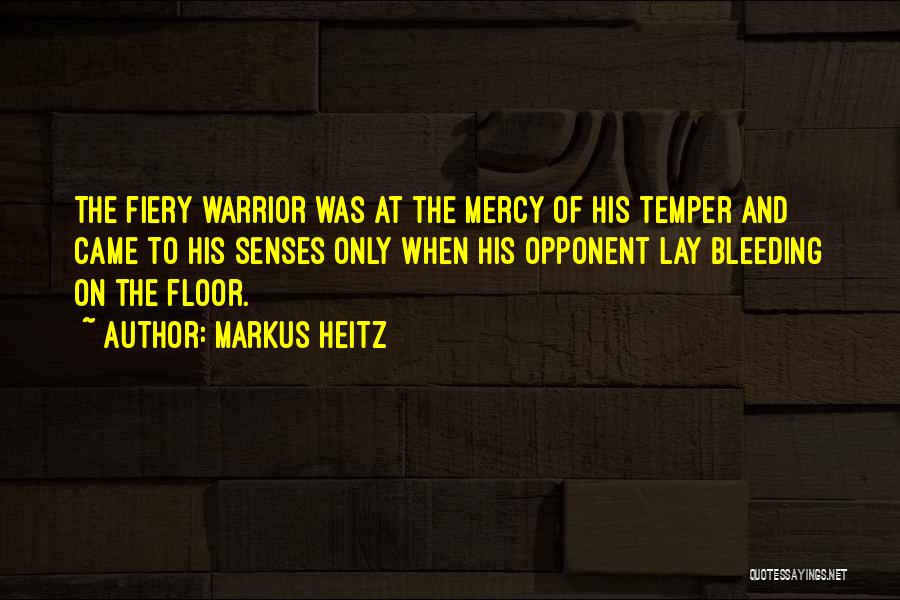 Fiery Temper Quotes By Markus Heitz