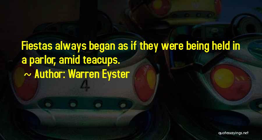Fiesta Quotes By Warren Eyster