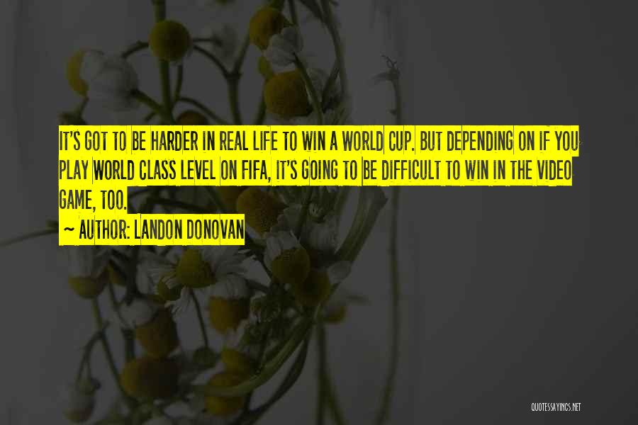 Fifa Game Quotes By Landon Donovan