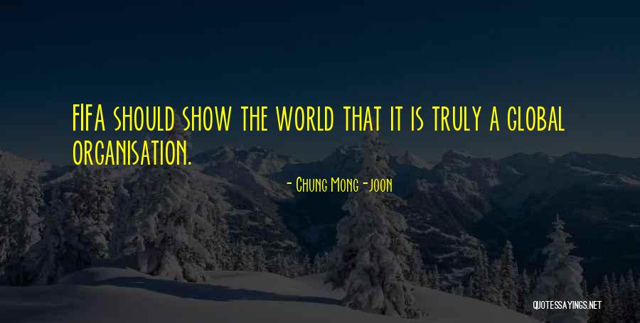 Fifa Quotes By Chung Mong-joon Fifa Quotes By Chung Mong-joon