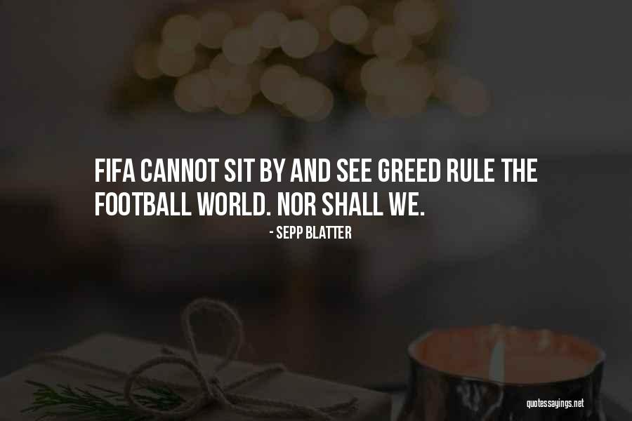 Fifa Quotes By Sepp Blatter