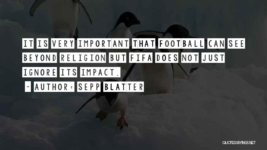 Fifa Quotes By Sepp Blatter