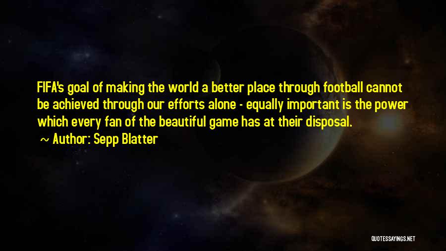 Fifa Quotes By Sepp Blatter