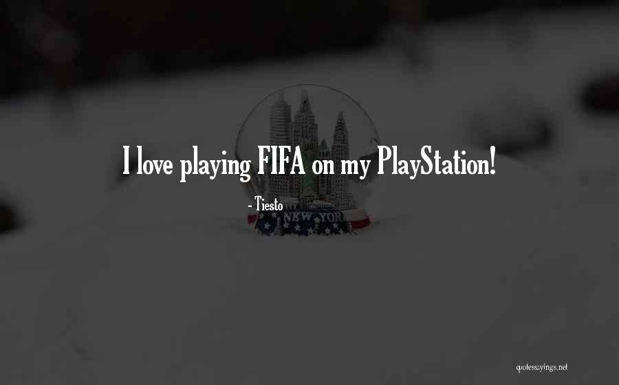 Fifa Quotes By Tiesto