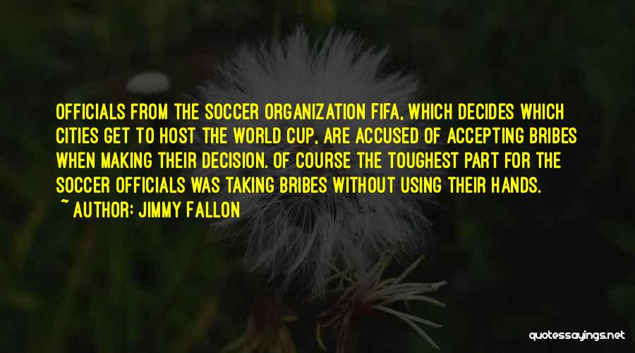 Fifa World Cup Quotes By Jimmy Fallon