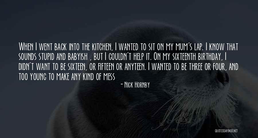 Fifteen Birthday Quotes By Nick Hornby Fifteen Birthday Quotes By Nick Hornby
