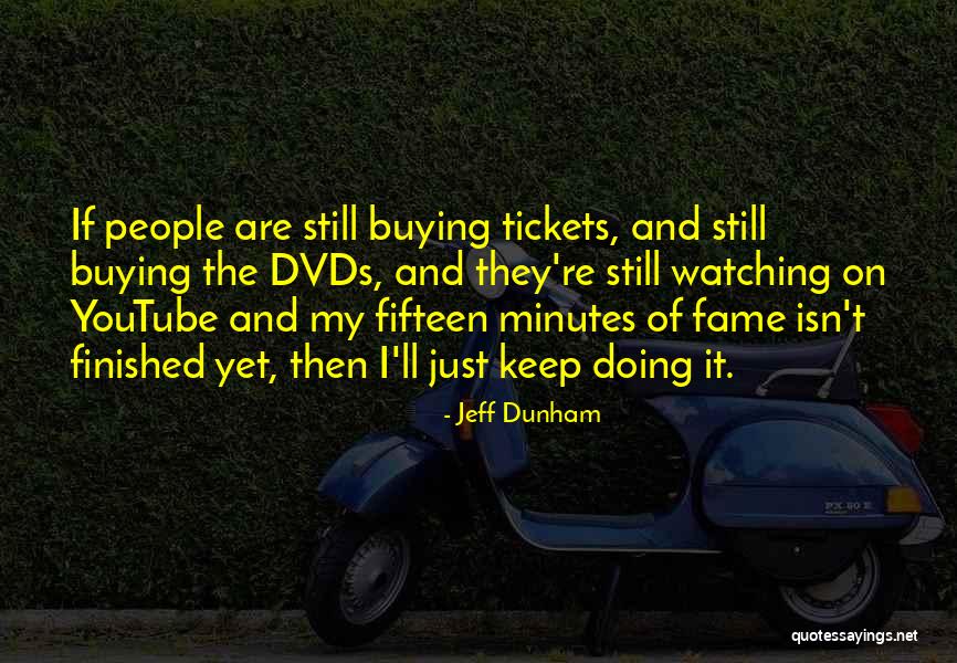 Fifteen Minutes Of Fame Quotes By Jeff Dunham Fifteen Minutes Of Fame Quotes By Jeff Dunham