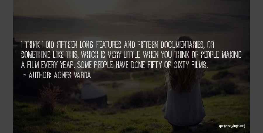 Fifteen Years Quotes By Agnes Varda