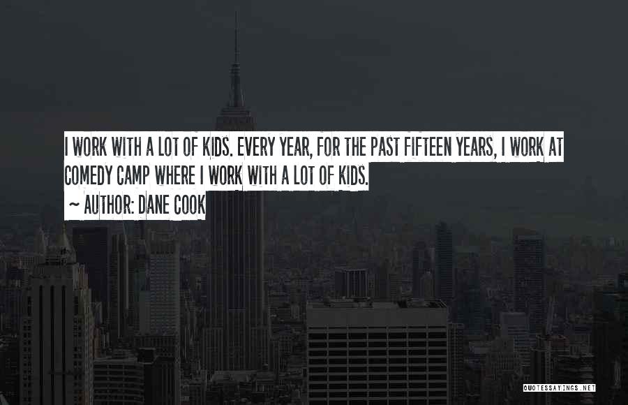 Fifteen Years Quotes By Dane Cook