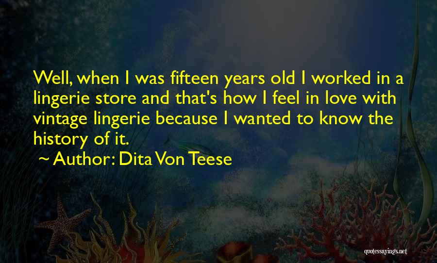 Fifteen Years Quotes By Dita Von Teese