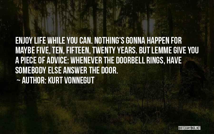 Fifteen Years Quotes By Kurt Vonnegut