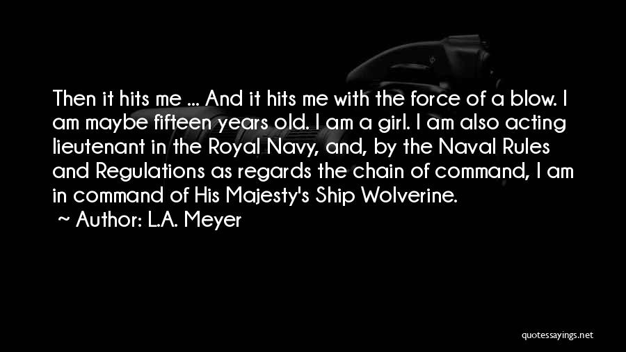 Fifteen Years Quotes By L.A. Meyer