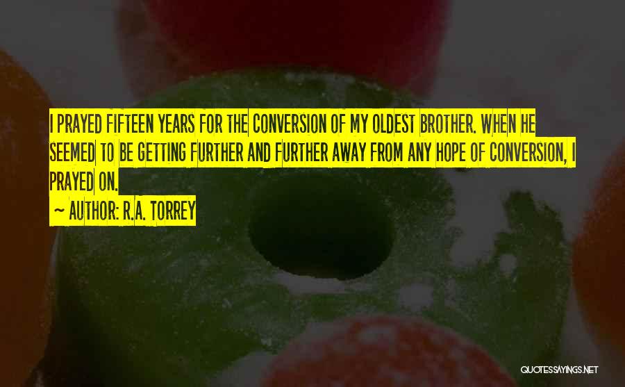 Fifteen Years Quotes By R.A. Torrey