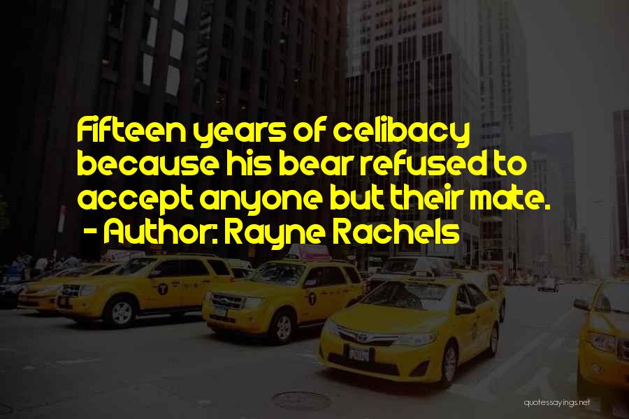 Fifteen Years Quotes By Rayne Rachels