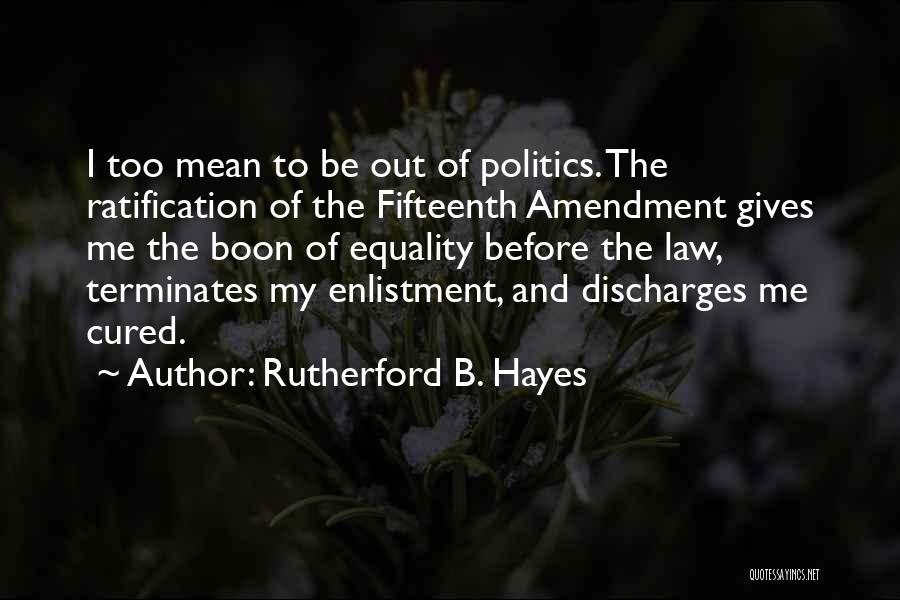 Fifteenth Amendment Quotes By Rutherford B. Hayes