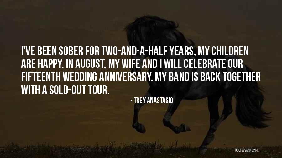 Fifteenth Anniversary Quotes By Trey Anastasio