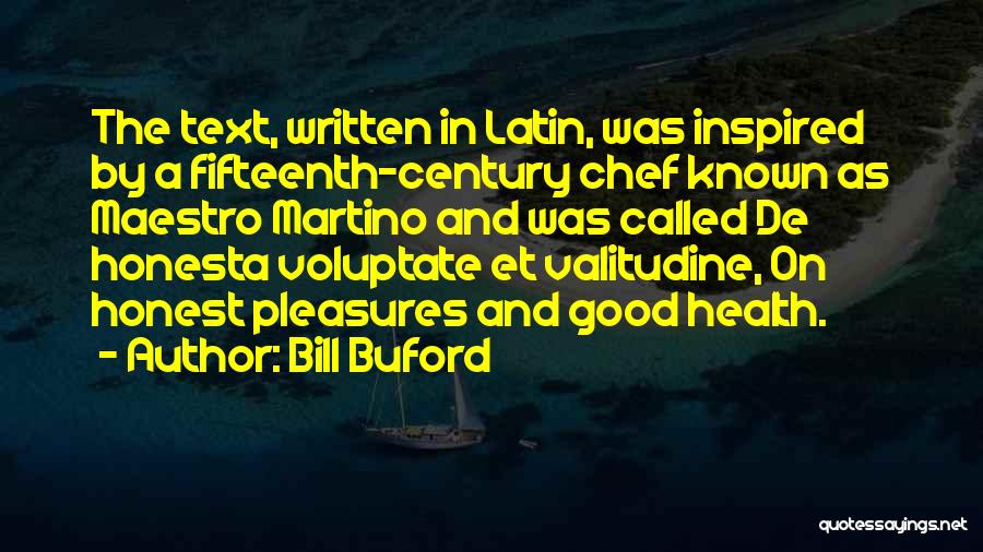 Fifteenth Century Quotes By Bill Buford