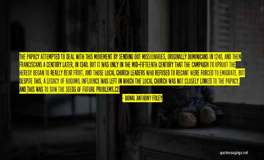 Fifteenth Century Quotes By Donal Anthony Foley Fifteenth Century Quotes By Donal Anthony Foley