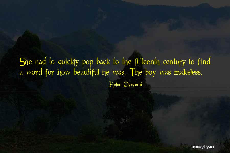 Fifteenth Century Quotes By Helen Oyeyemi Fifteenth Century Quotes By Helen Oyeyemi