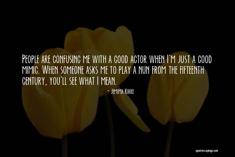 Fifteenth Century Quotes By Jemima Kirke Fifteenth Century Quotes By Jemima Kirke