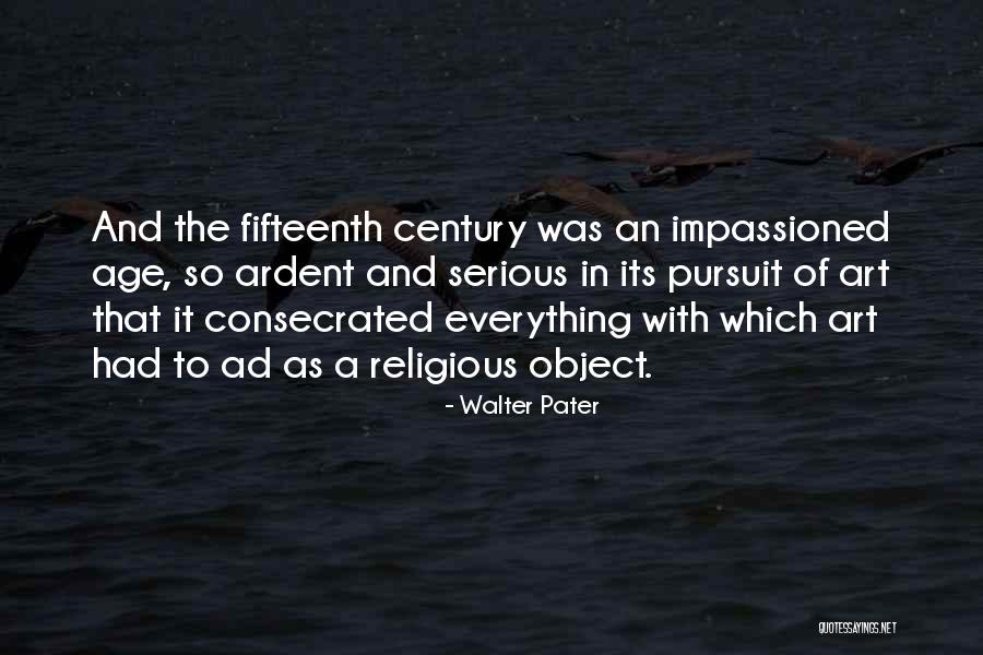 Fifteenth Century Quotes By Walter Pater