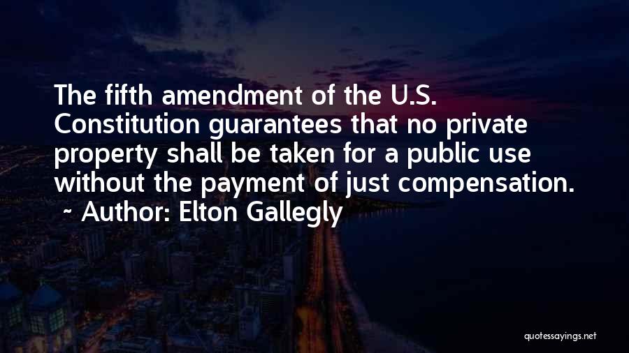 Fifth Amendment Quotes By Elton Gallegly