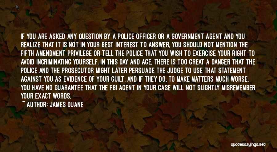 Fifth Amendment Quotes By James Duane