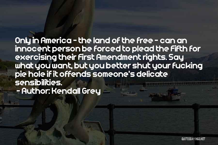 Fifth Amendment Quotes By Kendall Grey