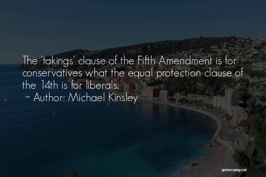 Fifth Amendment Quotes By Michael Kinsley