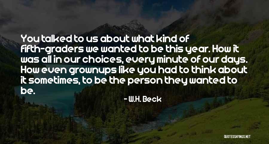 Fifth Graders Quotes By W.H. Beck