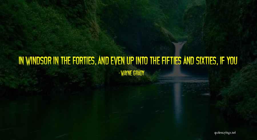 Fifties And Sixties Quotes By Wayne Grady Fifties And Sixties Quotes By Wayne Grady