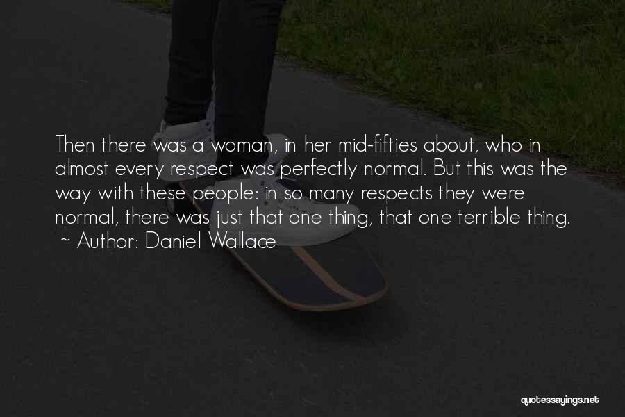 Fifties Quotes By Daniel Wallace