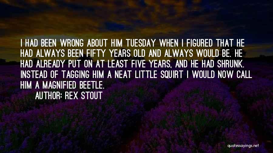 Fifty Fifty Quotes By Rex Stout