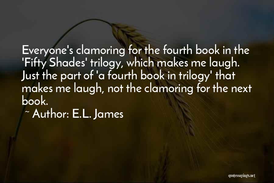 Fifty Shades Trilogy Quotes By E.L. James
