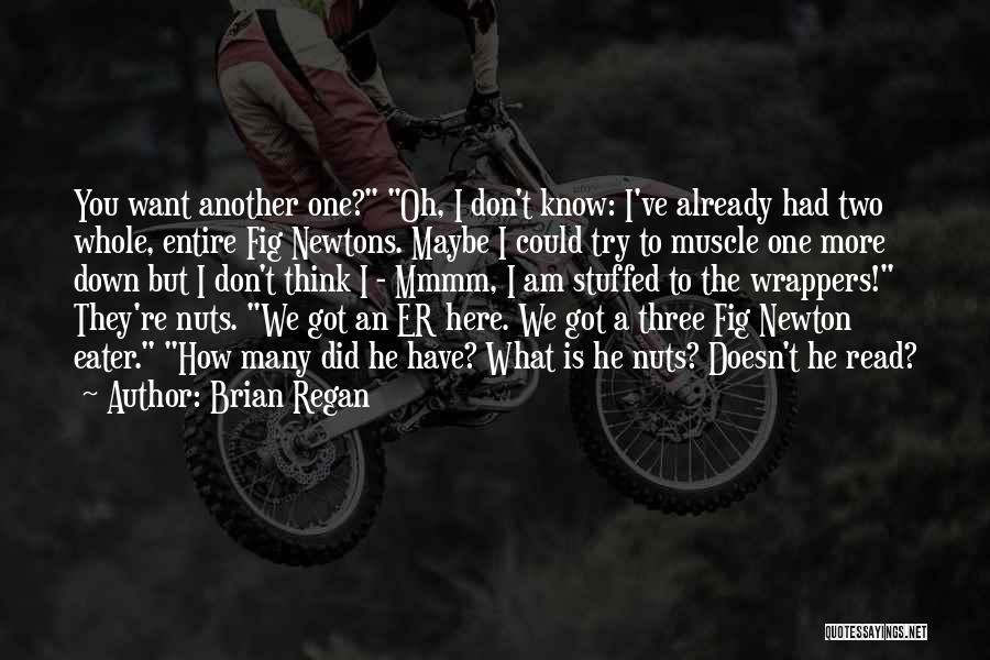 Fig Newton Quotes By Brian Regan