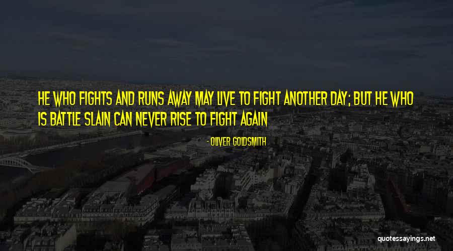 Fight Again Quotes By Oliver Goldsmith Fight Again Quotes By Oliver Goldsmith