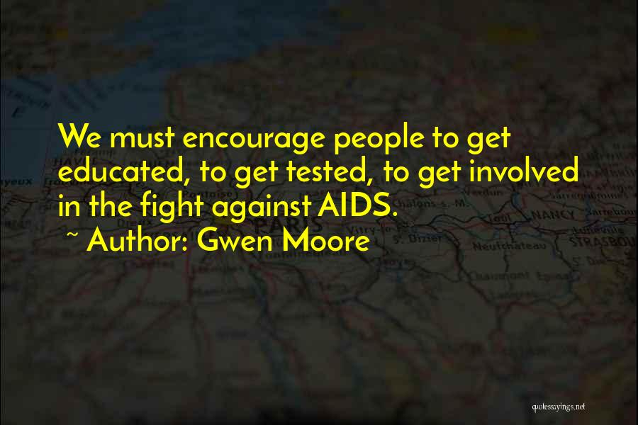 Fight Against Aids Quotes By Gwen Moore