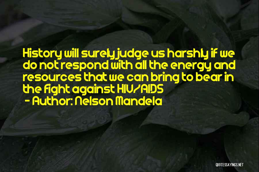Fight Against Aids Quotes By Nelson Mandela