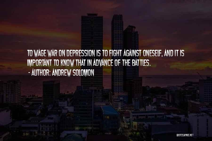 Fight Against Depression Quotes By Andrew Solomon