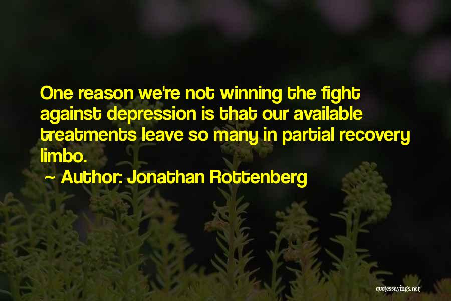 Fight Against Depression Quotes By Jonathan Rottenberg