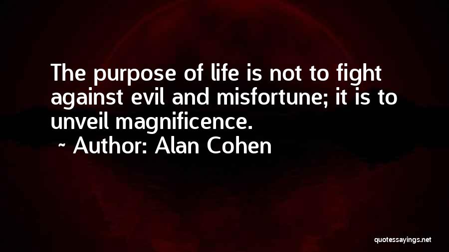 Fight Against Life Quotes By Alan Cohen