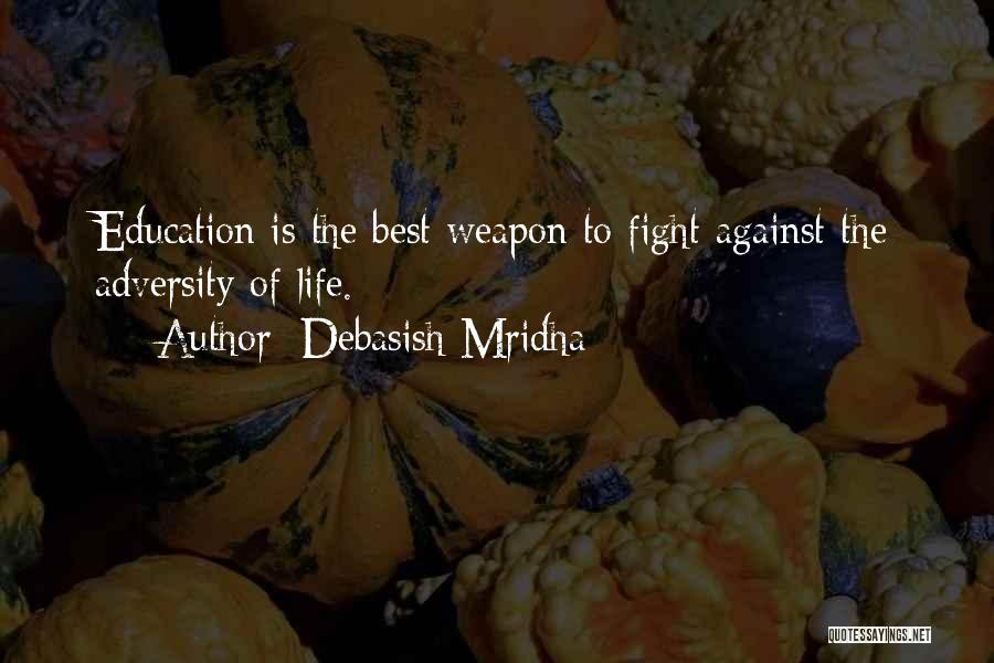 Fight Against Life Quotes By Debasish Mridha