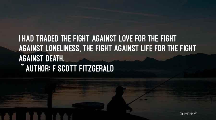 Fight Against Life Quotes By F Scott Fitzgerald