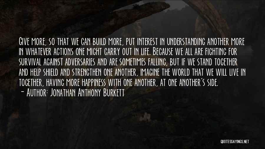 Fight Against Life Quotes By Jonathan Anthony Burkett