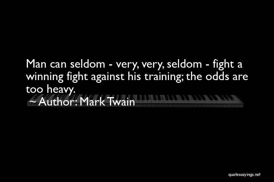 Fight Against Life Quotes By Mark Twain