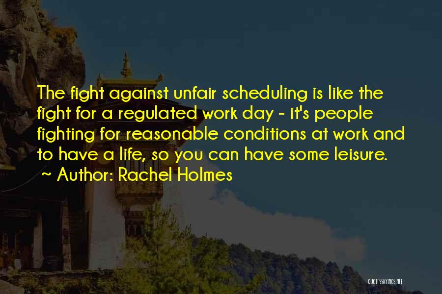 Fight Against Life Quotes By Rachel Holmes