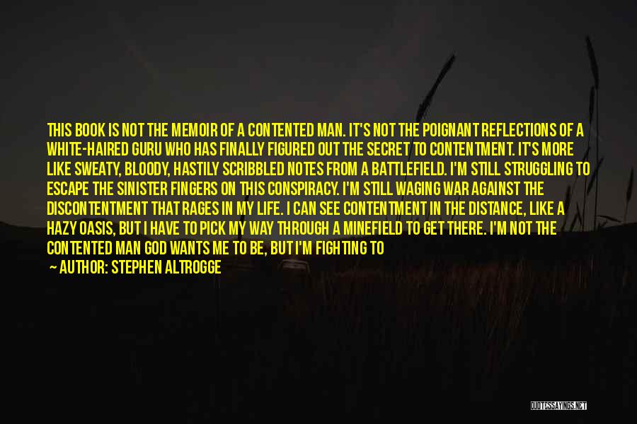 Fight Against Life Quotes By Stephen Altrogge