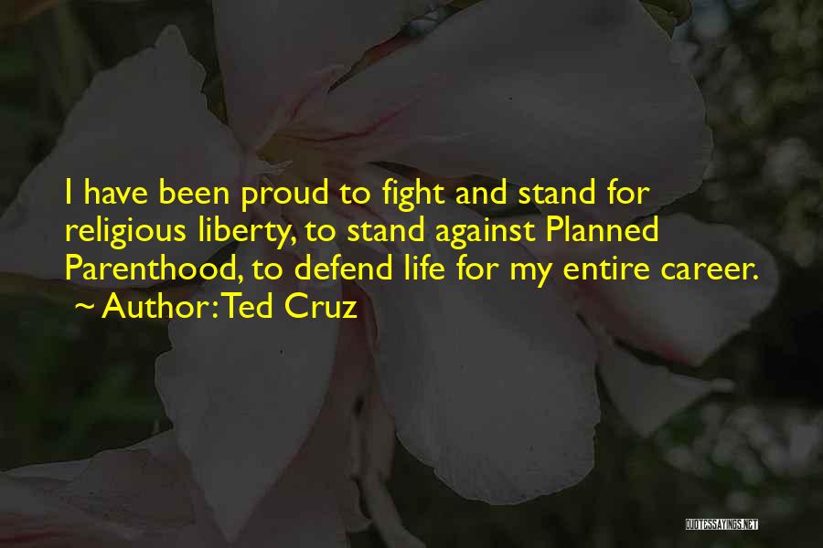 Fight Against Life Quotes By Ted Cruz