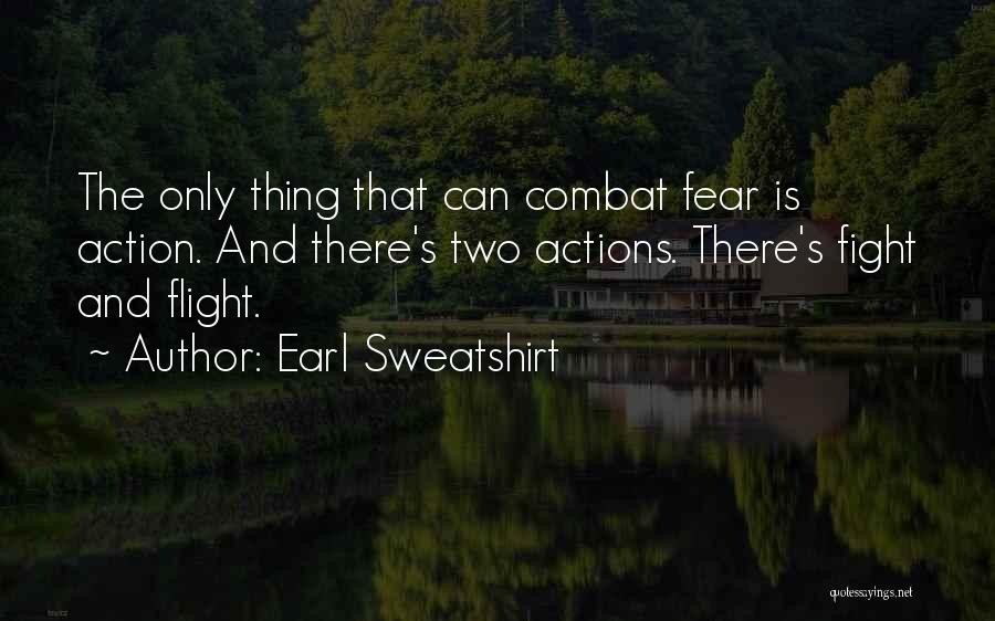 Fight And Flight Quotes By Earl Sweatshirt